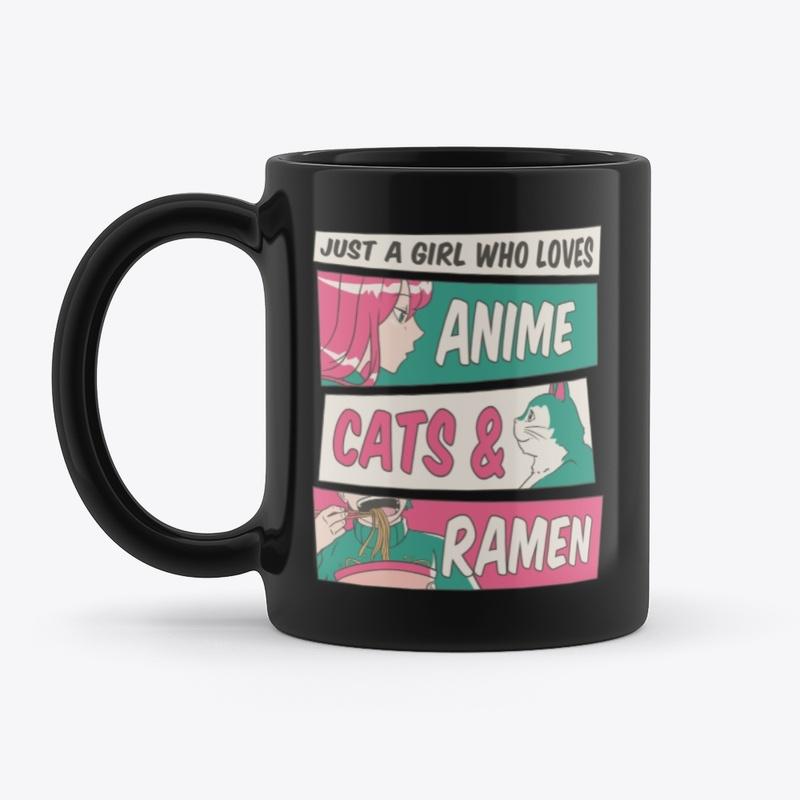 Just A Girl Who Loves Anime Cats & Ramen