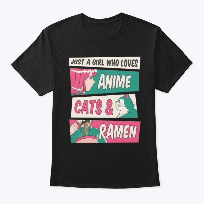 Just A Girl Who Loves Anime Cats & Ramen